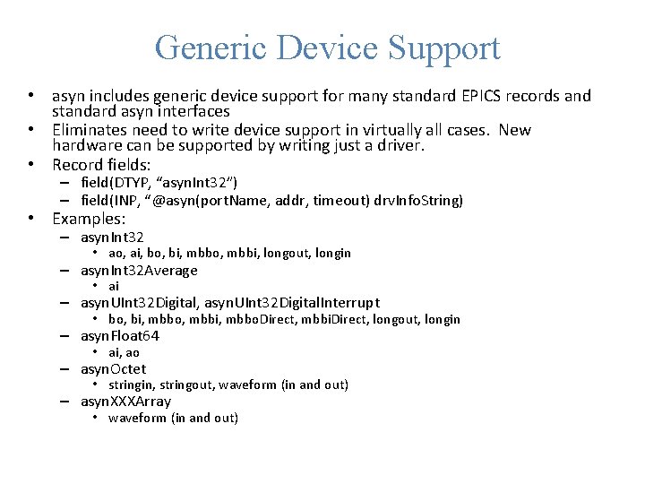 Generic Device Support • asyn includes generic device support for many standard EPICS records