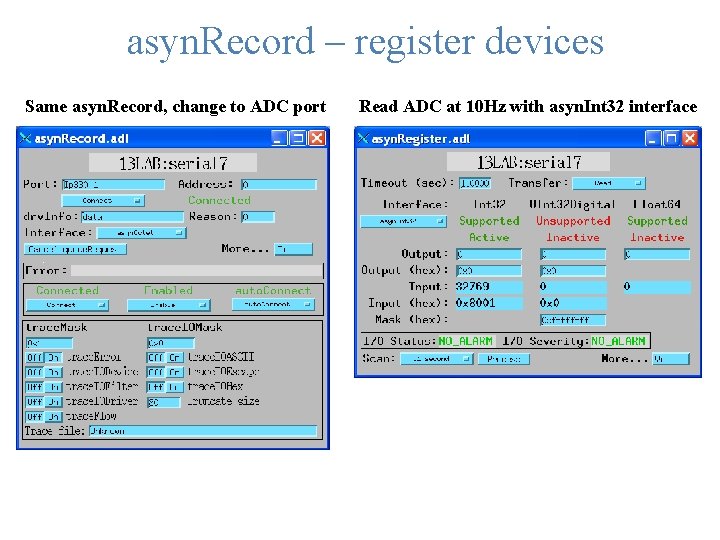 asyn. Record – register devices Same asyn. Record, change to ADC port Read ADC
