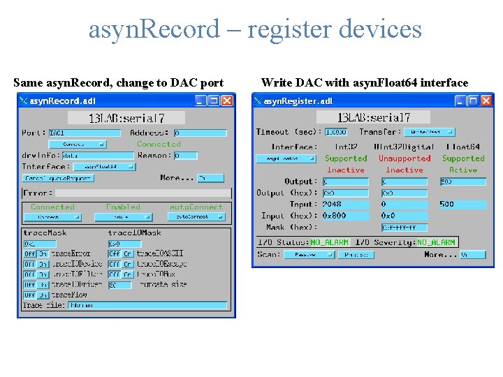 asyn. Record – register devices Same asyn. Record, change to DAC port Write DAC
