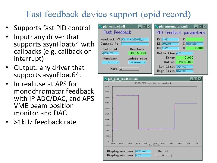 Fast feedback device support (epid record) • Supports fast PID control • Input: any