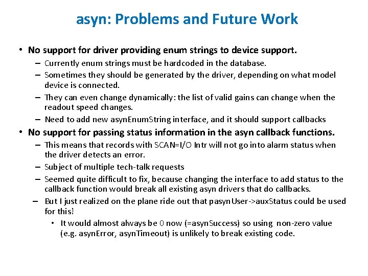 asyn: Problems and Future Work • No support for driver providing enum strings to