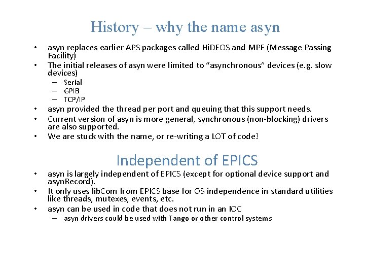 History – why the name asyn • • asyn replaces earlier APS packages called