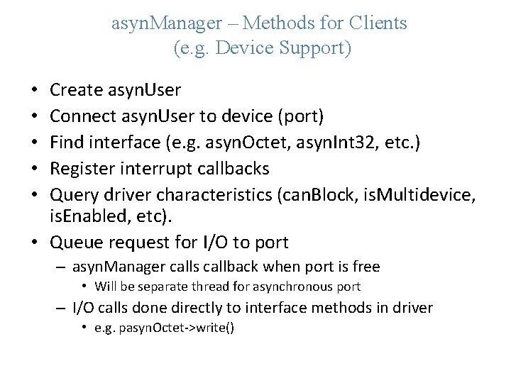 asyn. Manager – Methods for Clients (e. g. Device Support) Create asyn. User Connect