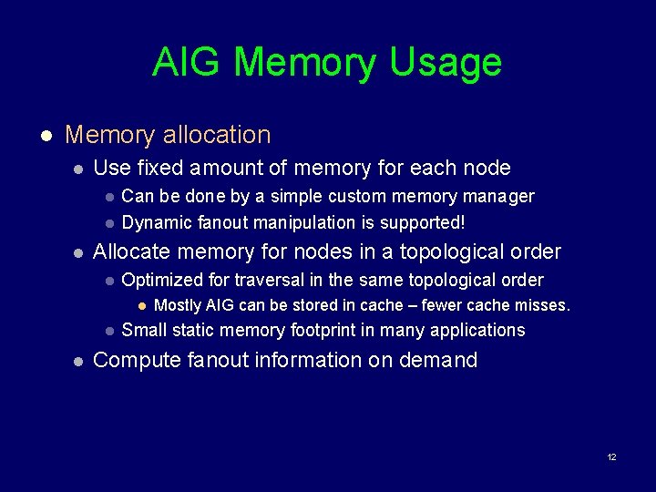 AIG Memory Usage l Memory allocation l Use fixed amount of memory for each