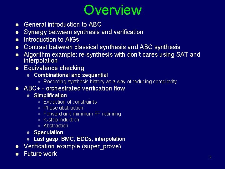 Overview l l l General introduction to ABC Synergy between synthesis and verification Introduction