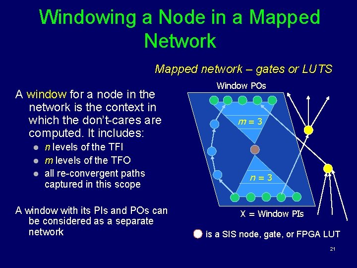 Windowing a Node in a Mapped Network Mapped network – gates or LUTS A