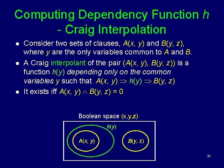 Computing Dependency Function h - Craig Interpolation l l l Consider two sets of