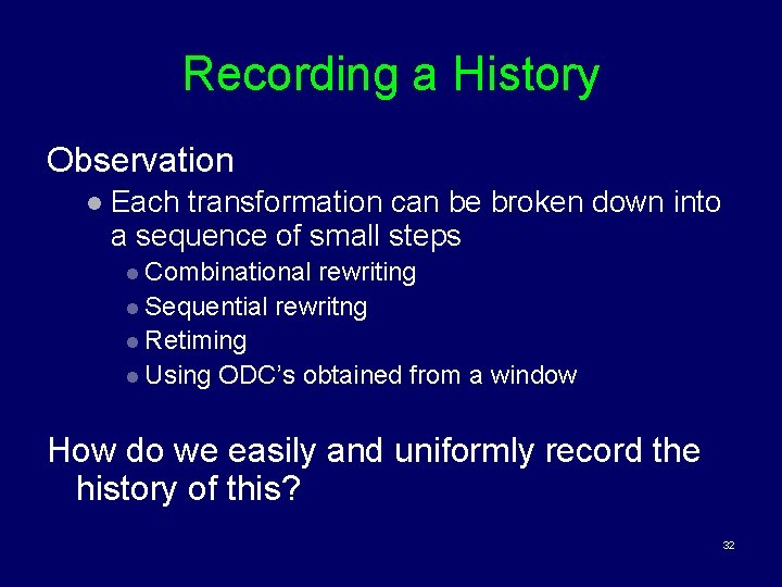 Recording a History Observation l Each transformation can be broken down into a sequence