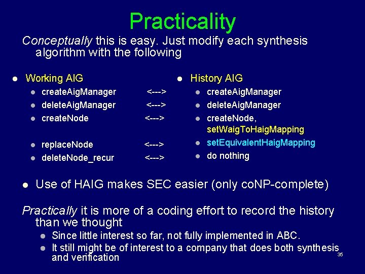 Practicality Conceptually this is easy. Just modify each synthesis algorithm with the following l