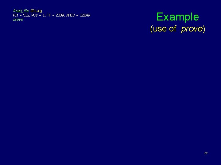 Read_file IE 1. aig PIs = 532, POs = 1, FF = 2389, ANDs