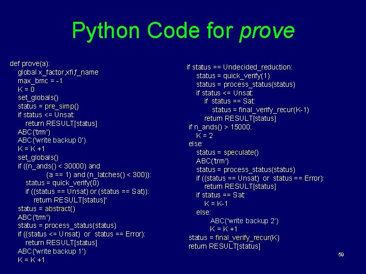 Python Code for prove def prove(a): global x_factor, xfi, f_name max_bmc = -1 K=0