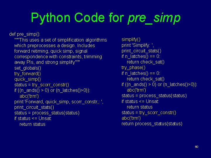 Python Code for pre_simp def pre_simp(): """This uses a set of simplification algorithms which