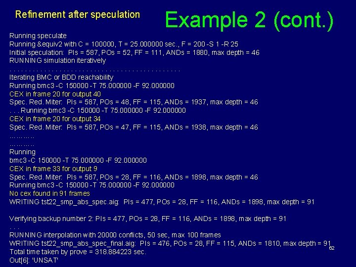 Refinement after speculation Example 2 (cont. ) Running speculate Running &equiv 2 with C