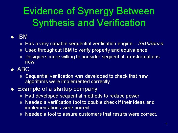 Evidence of Synergy Between Synthesis and Verification l IBM l l ABC l l