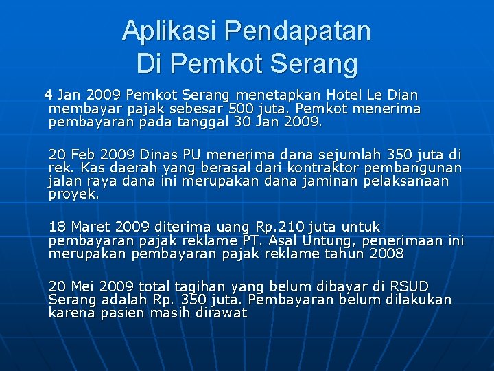 Aplikasi Pendapatan Di Pemkot Serang 4 Jan 2009 Pemkot Serang menetapkan Hotel Le Dian