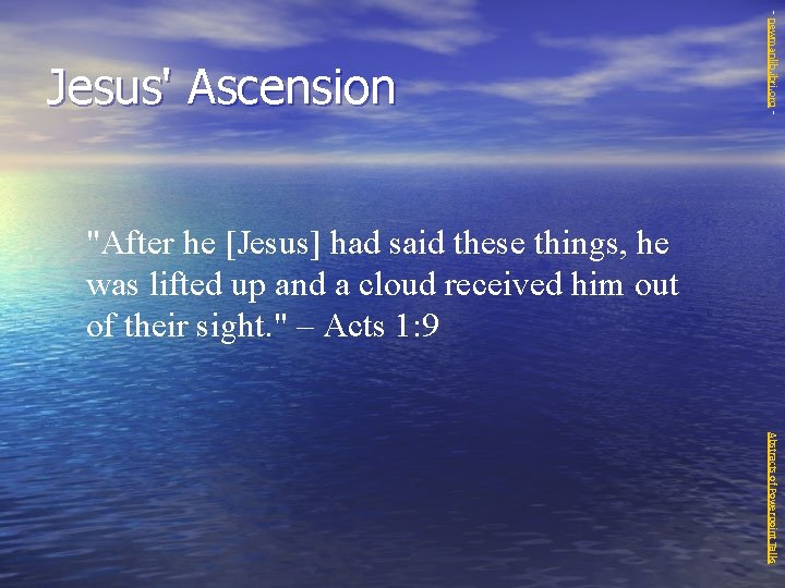 - newmanlib. ibri. org - Jesus' Ascension "After he [Jesus] had said these things,