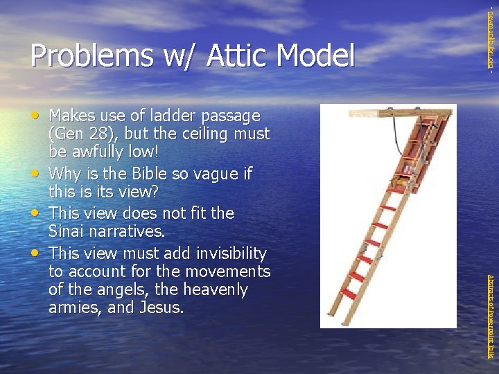 - newmanlib. ibri. org - Problems w/ Attic Model • Makes use of ladder