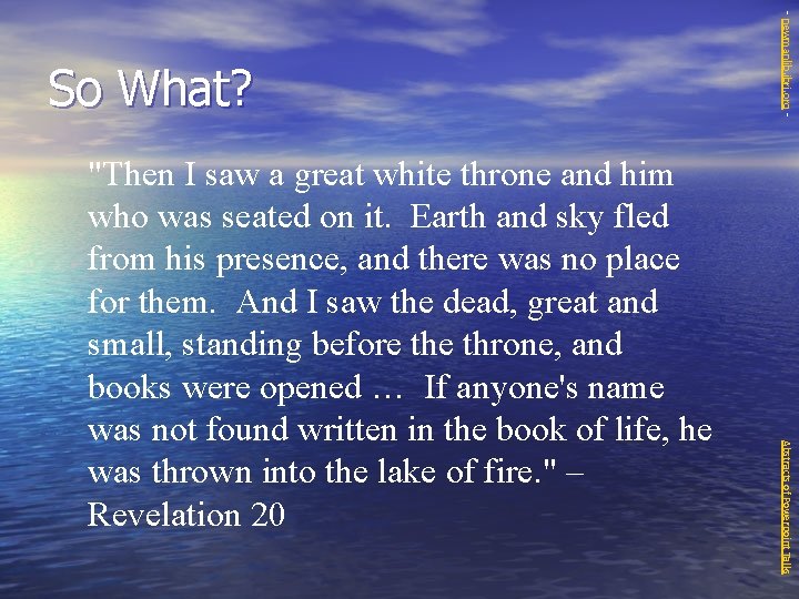 Abstracts of Powerpoint Talks "Then I saw a great white throne and him who