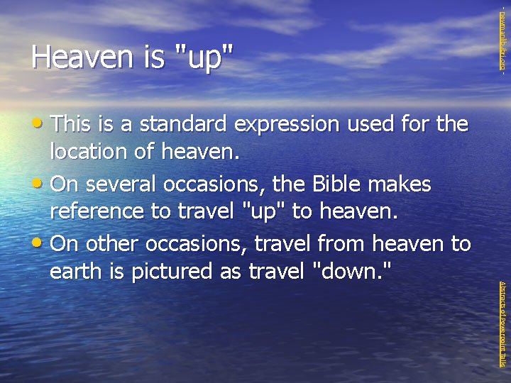 - newmanlib. ibri. org - Heaven is "up" • This is a standard expression