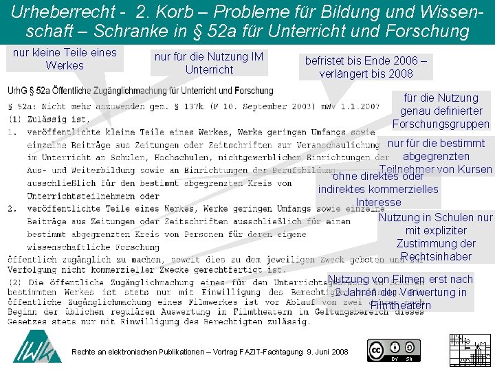 Urheberrecht - 2. Korb – Probleme für Bildung und Wissenschaft – Schranke in §