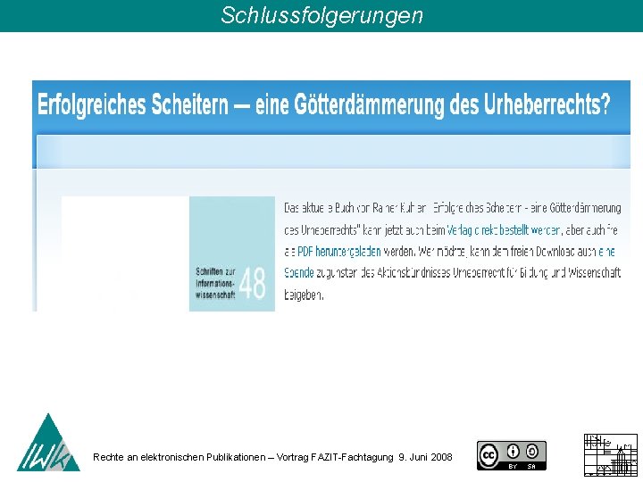 Schlussfolgerungen Rechte an elektronischen Publikationen – Vortrag FAZIT-Fachtagung 9. Juni 2008 