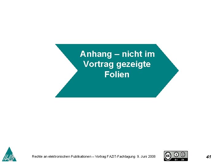 Anhang – nicht im Vortrag gezeigte Folien Rechte an elektronischen Publikationen – Vortrag FAZIT-Fachtagung