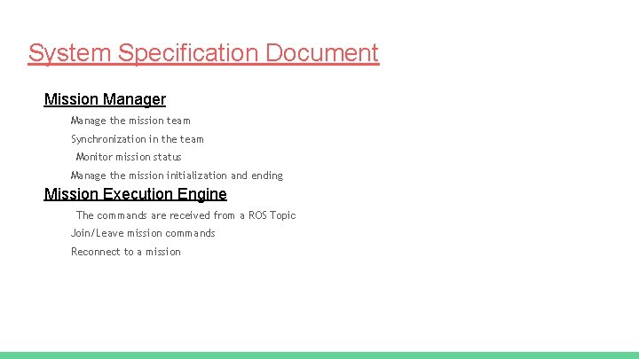 System Specification Document Mission Manager Manage the mission team Synchronization in the team Monitor