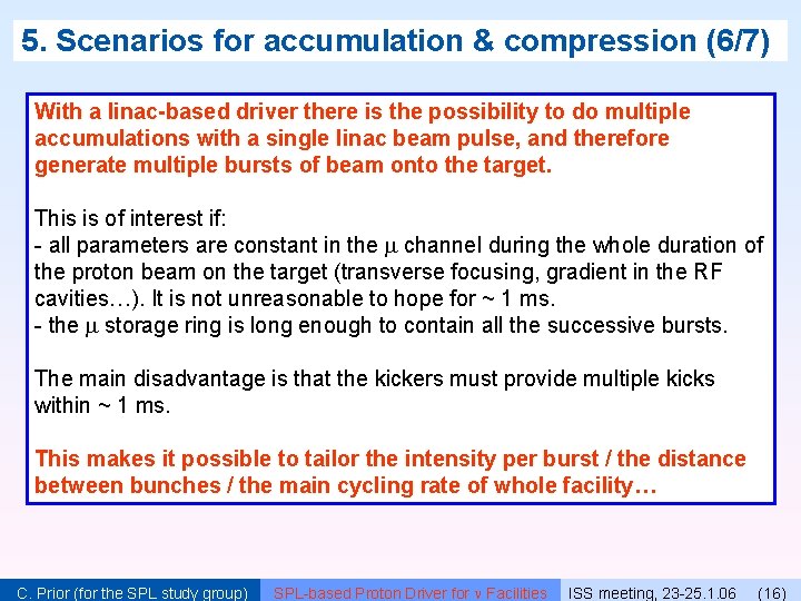 5. Scenarios for accumulation & compression (6/7) With a linac-based driver there is the