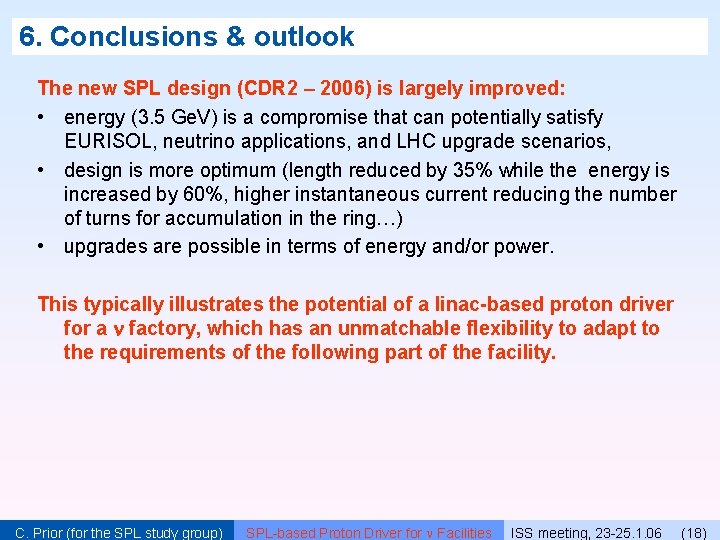 6. Conclusions & outlook The new SPL design (CDR 2 – 2006) is largely