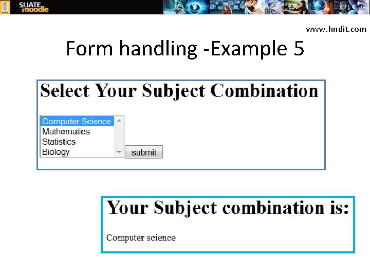 Form handling -Example 5 www. hndit. com 