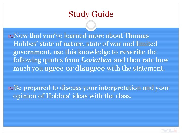 Study Guide Now that you’ve learned more about Thomas Hobbes’ state of nature, state