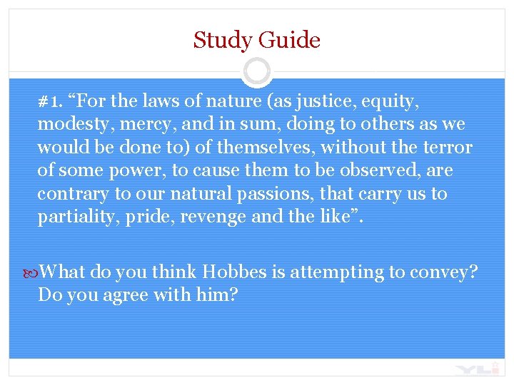 Study Guide #1. “For the laws of nature (as justice, equity, modesty, mercy, and