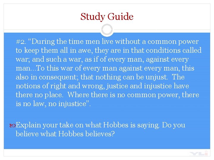 Study Guide #2. “During the time men live without a common power to keep