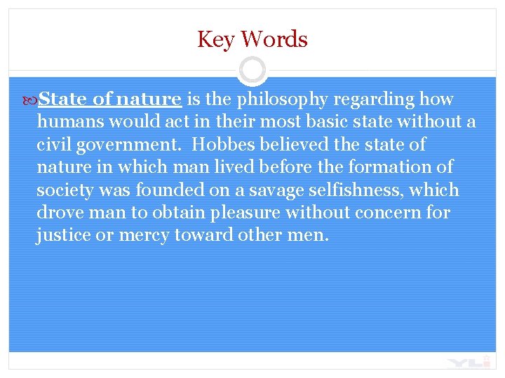 Key Words State of nature is the philosophy regarding how humans would act in