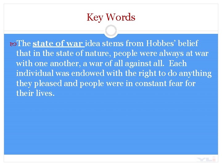 Key Words The state of war idea stems from Hobbes’ belief that in the
