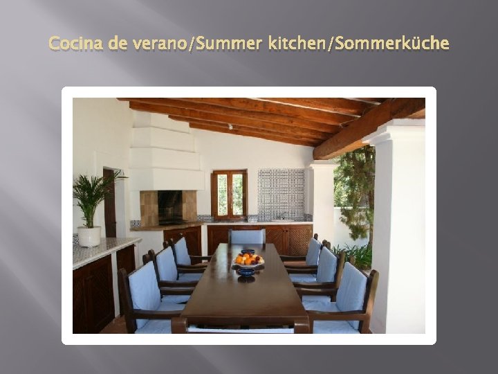 Cocina de verano/Summer kitchen/Sommerküche 