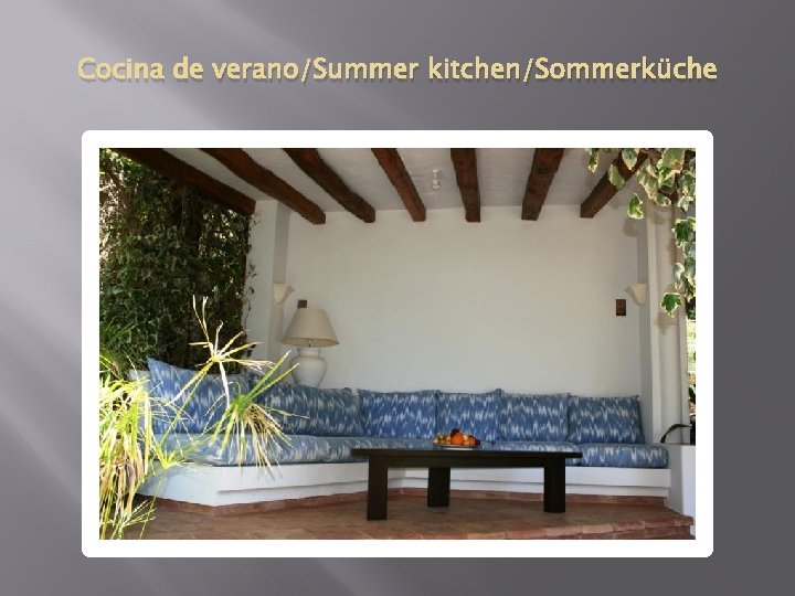 Cocina de verano/Summer kitchen/Sommerküche 