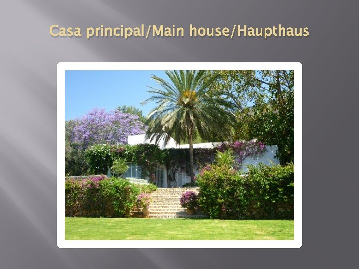 Casa principal/Main house/Haupthaus 