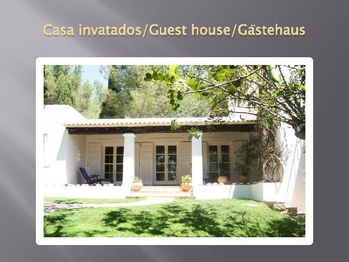 Casa invatados/Guest house/Gästehaus 