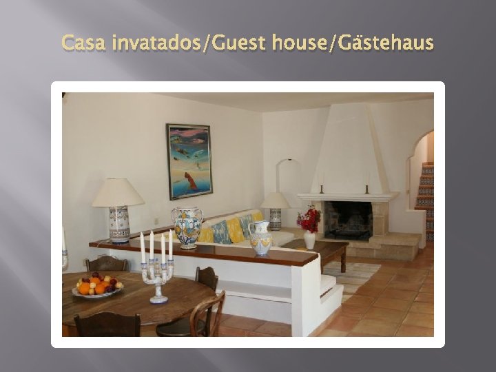 Casa invatados/Guest house/Gästehaus 