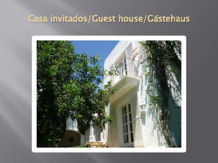 Casa invitados/Guest house/Gästehaus 