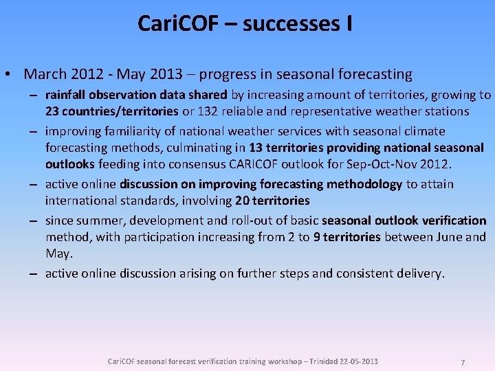 Cari. COF – successes I • March 2012 - May 2013 – progress in