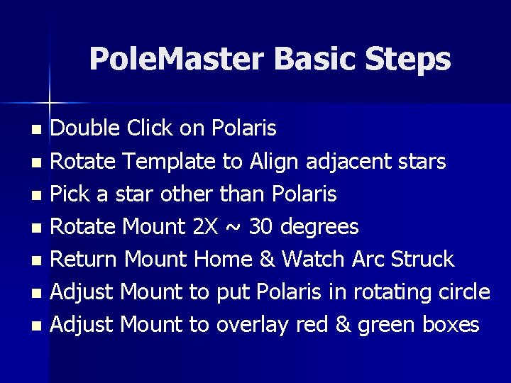 Pole. Master Basic Steps Double Click on Polaris n Rotate Template to Align adjacent