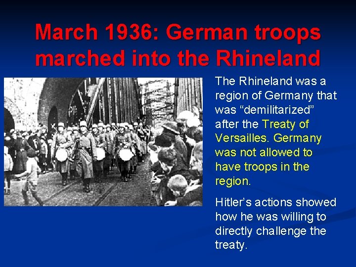 March 1936: German troops marched into the Rhineland The Rhineland was a region of