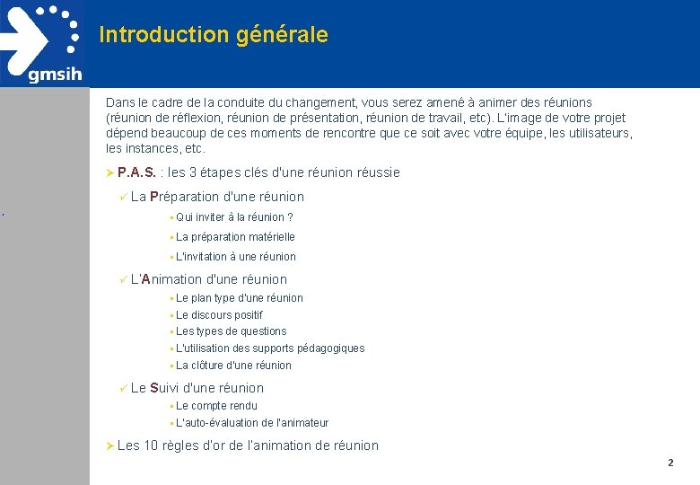 Introduction générale Dans le cadre de la conduite du changement, vous serez amené à