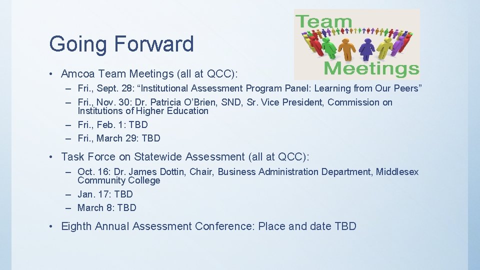 Going Forward • Amcoa Team Meetings (all at QCC): – Fri. , Sept. 28: