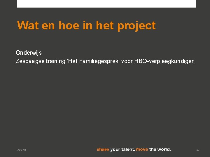 Wat en hoe in het project Onderwijs Zesdaagse training ‘Het Familiegesprek’ voor HBO-verpleegkundigen 8