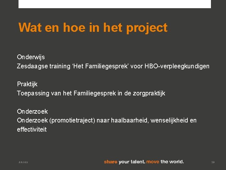 Wat en hoe in het project Onderwijs Zesdaagse training ‘Het Familiegesprek’ voor HBO-verpleegkundigen Praktijk