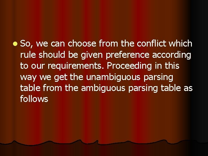 l So, we can choose from the conflict which rule should be given preference
