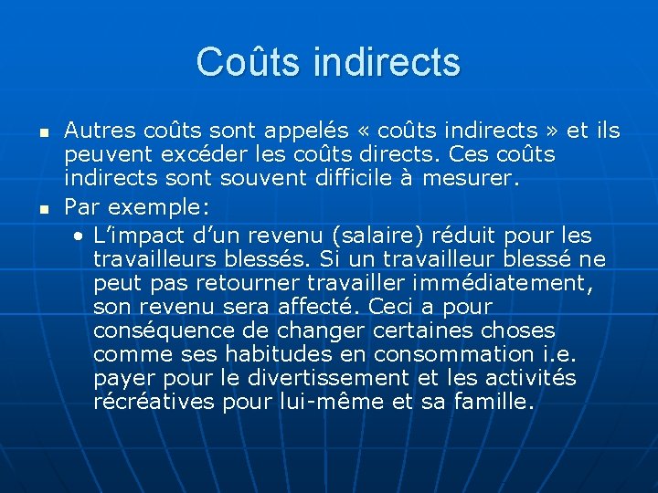 Coûts indirects n n Autres coûts sont appelés « coûts indirects » et ils